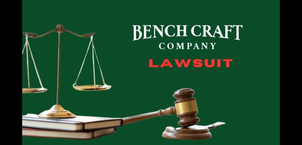 Bench Craft Company Lawsuit